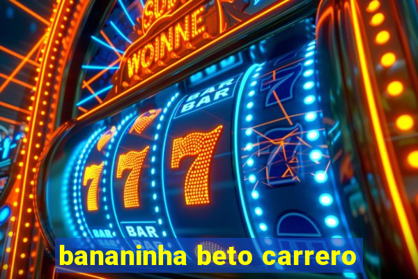 bananinha beto carrero